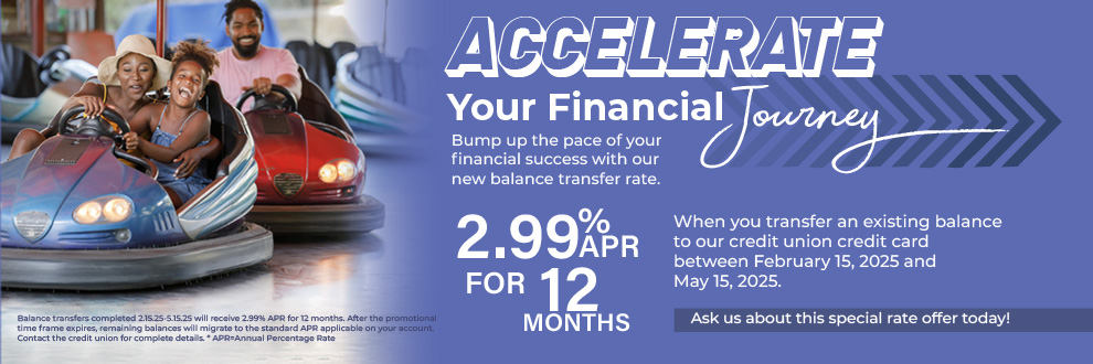 2.99% APR for 12 months banlacne transfer special rate. Please call 773-881-2500 for details.